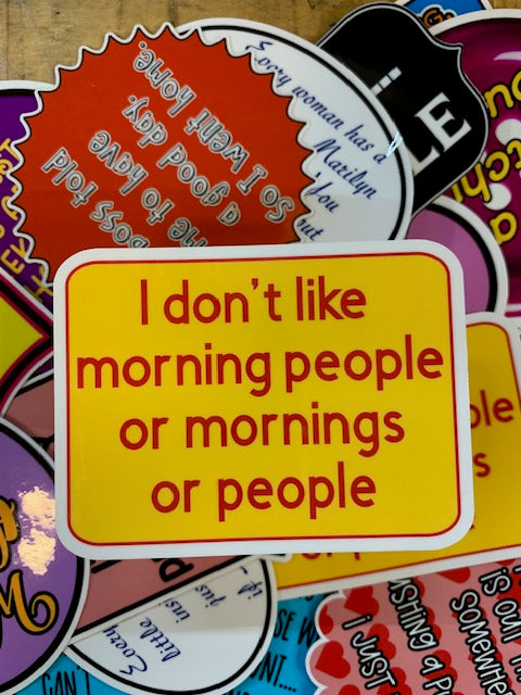 Saying Stickers - I DON'T LIKE MORNING PEOPLE