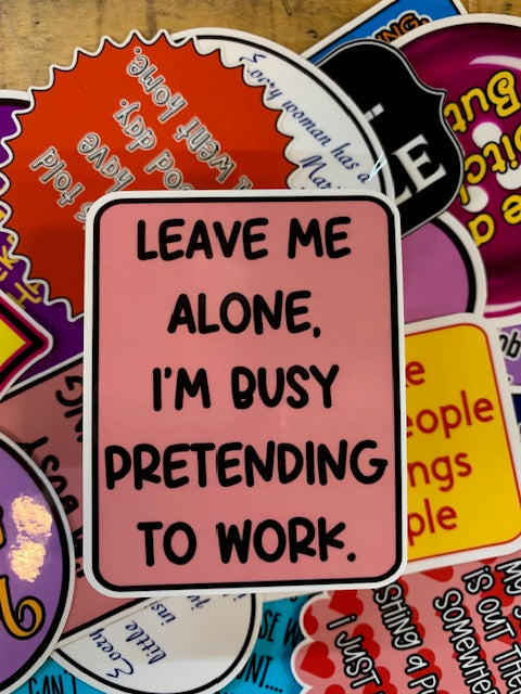 Saying Stickers - LEAVE ME ALONE